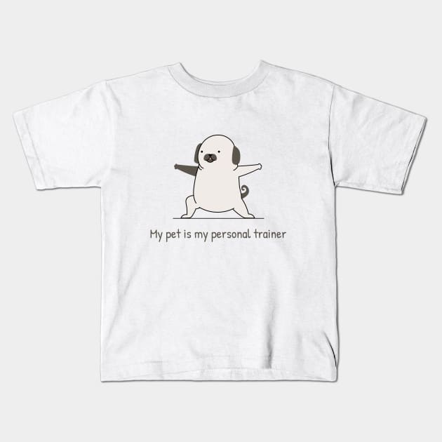 My pet is my personal trainer Kids T-Shirt by InkBlitz